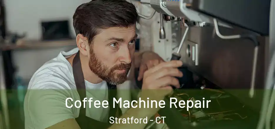  Coffee Machine Repair Stratford - CT