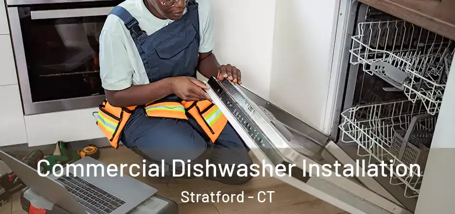 Commercial Dishwasher Installation Stratford - CT