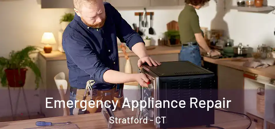 Emergency Appliance Repair Stratford - CT