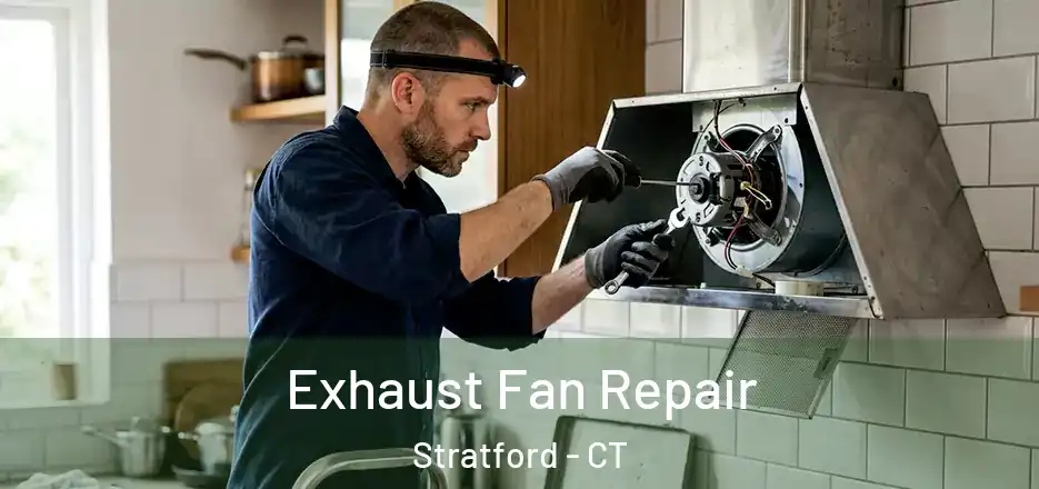  Exhaust Fan Repair Stratford - CT
