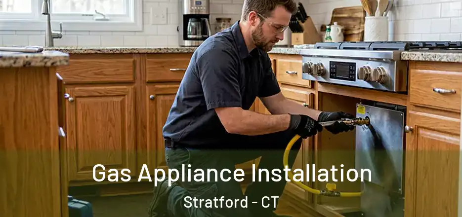 Gas Appliance Installation Stratford - CT