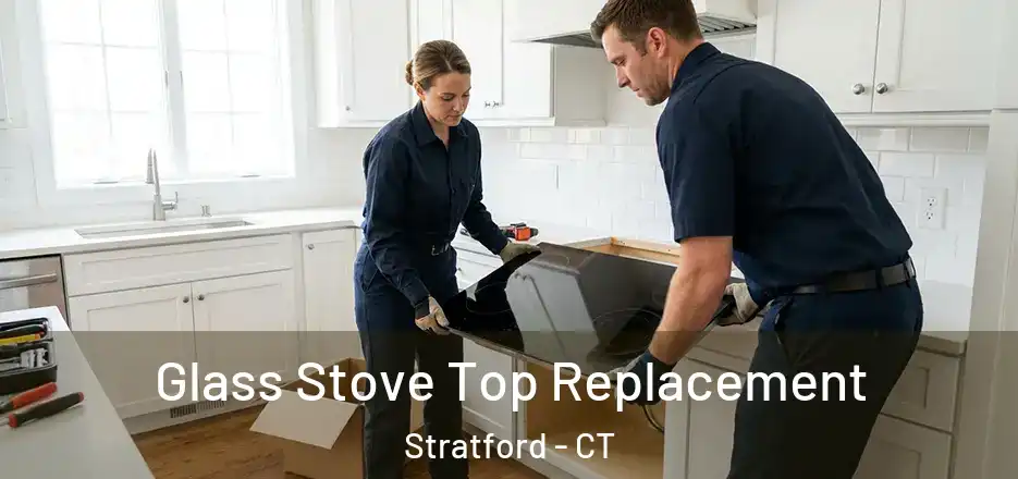 Glass Stove Top Replacement Stratford - CT