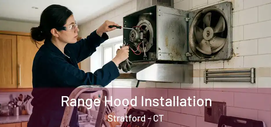  Range Hood Installation Stratford - CT