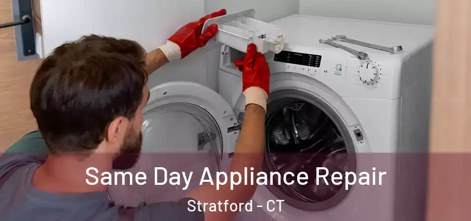 Same Day Appliance Repair Stratford - CT