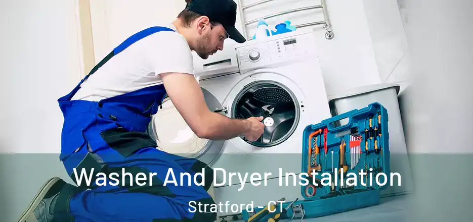 Washer And Dryer Installation Stratford - CT